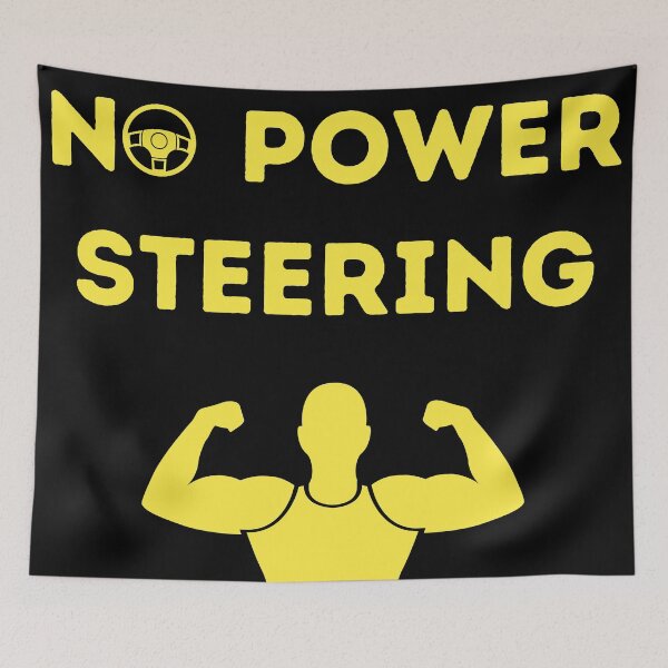 Item preview, Copy of No power steering, car joke. designed and sold by SuperStuff4U.