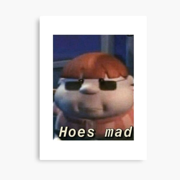 Hoes mad Carl meme Canvas Print