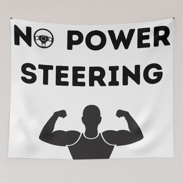 Item preview, No power steering, car joke. designed and sold by SuperStuff4U.