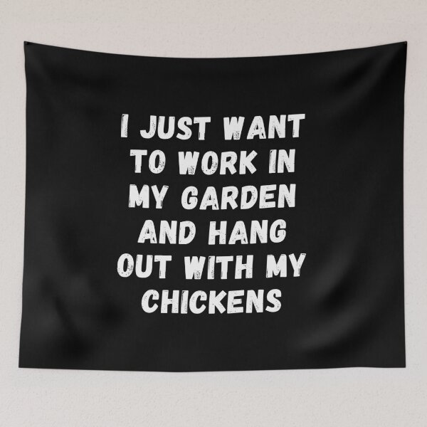 Item preview, I Just Want To Work In My Garden And Hang Out With My Chickens. designed and sold by PrettyAmazing.