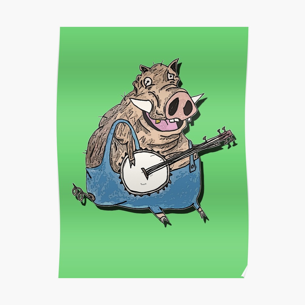 Hog Playing Banjo Poster By Jasonsmasons Redbubble