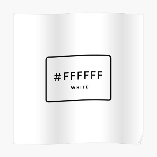 white-hex-code-color-ffffff-poster-for-sale-by-minimalsketches