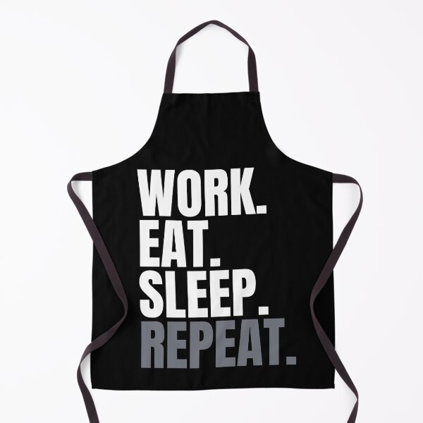 Item preview, Work. Eat. Sleep. Repeat. Text only design. designed and sold by JellyBeenzz.