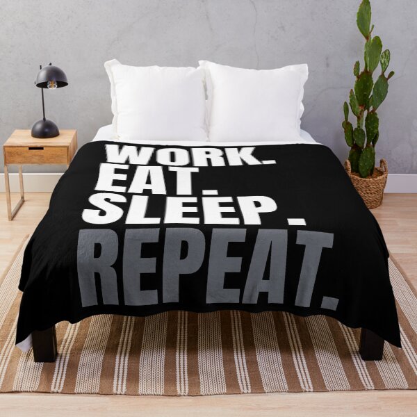 Item preview, Work. Eat. Sleep. Repeat. Text only design. designed and sold by JellyBeenzz.