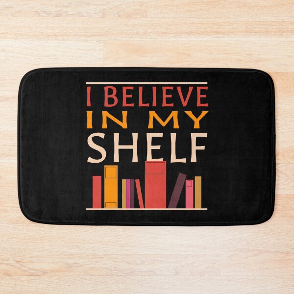 Item preview, I Believe In My Shelf Funny Book Lover Quote Humor designed and sold by sillyquestions.