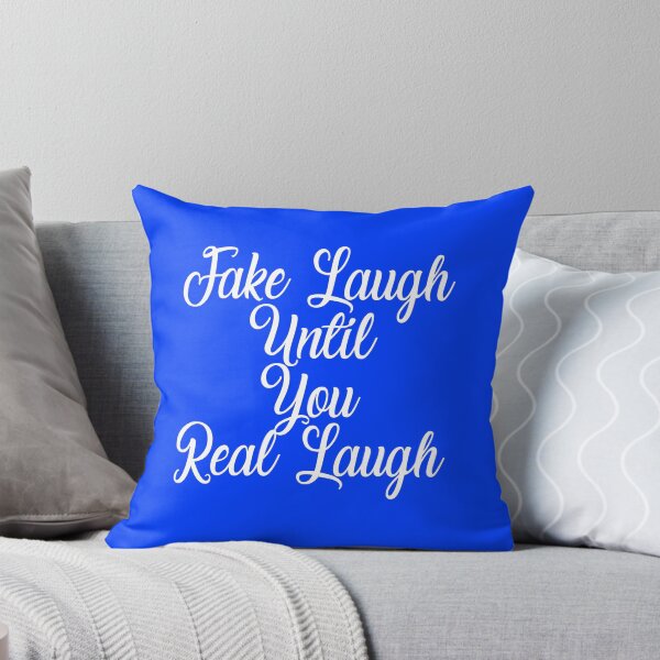 Item preview, Fake Laugh Until You Real Laugh designed and sold by Deni2000.