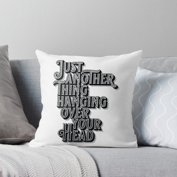 Item preview, Just Another Thing Hanging Over Your Head designed and sold by Reilly Ballantyne.