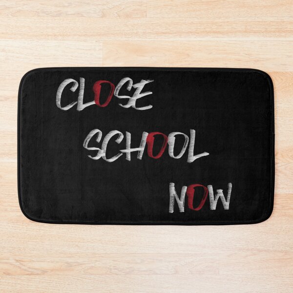 Item preview, Close school now - 1 designed and sold by 2Girls1Shirt.