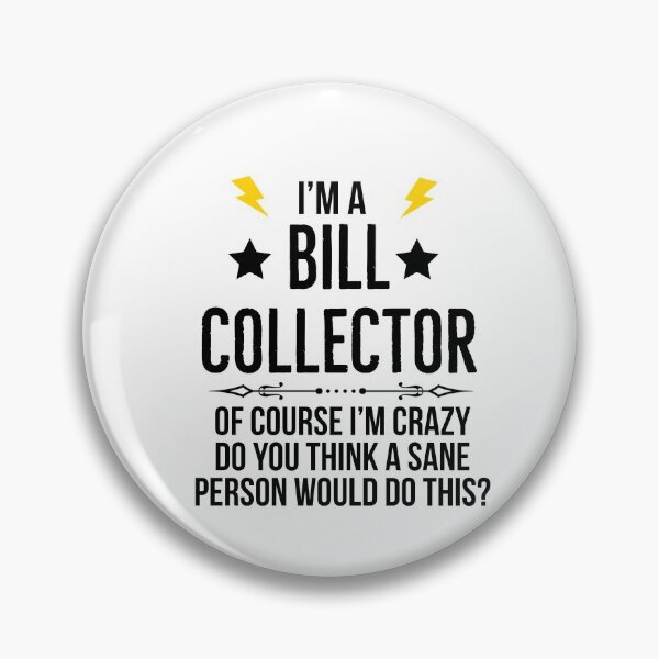 Item preview, Bill Collector Funny  designed and sold by AwesomeWorld1.