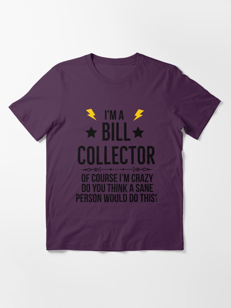 PrintasticByZain Dog Is Scared of Bill Collector Funny Gift T-Shirt