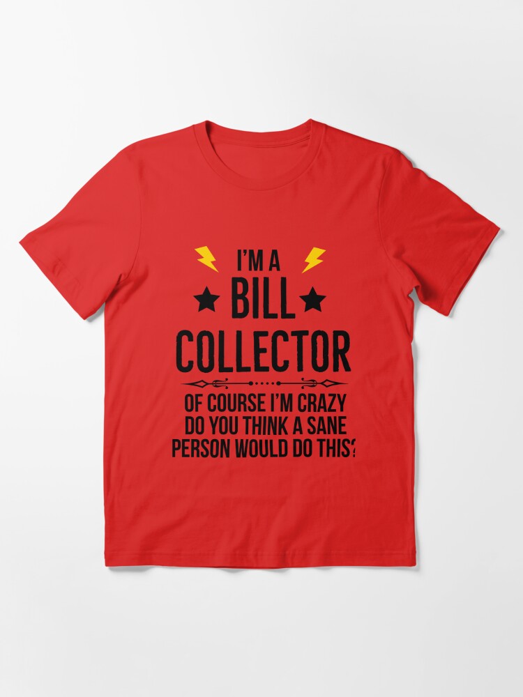 PrintasticByZain Dog Is Scared of Bill Collector Funny Gift T-Shirt