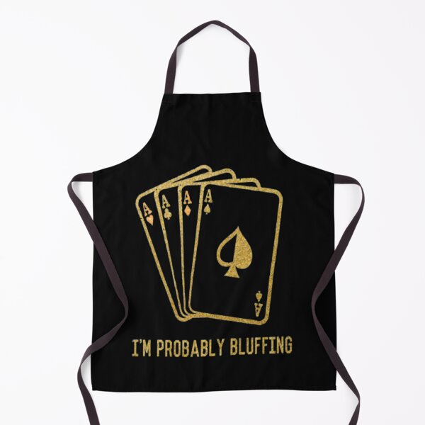 Item preview, I'm Probably Bluffing Poker Players Gifts designed and sold by AYACHI90.