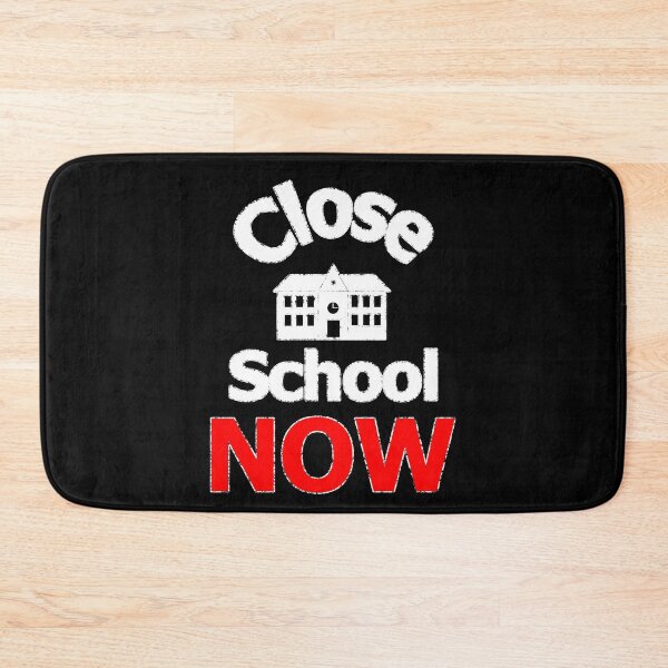 Item preview, Close school now - 2 designed and sold by 2Girls1Shirt.