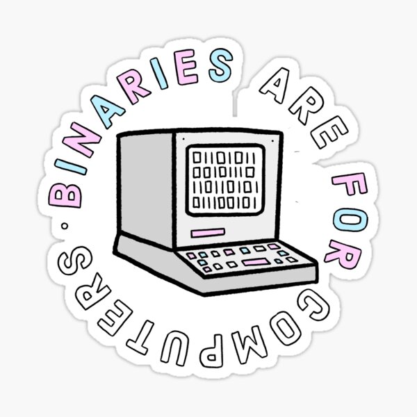 Item preview, Binaries Are For Computers designed and sold by LGBTQIA + Proud.