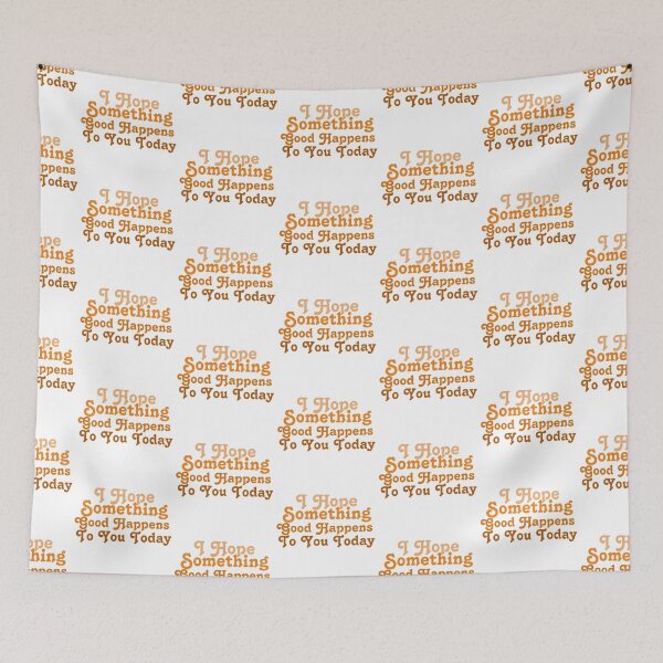 Item preview, I Hope Something Good Happens To You Today designed and sold by Gmaish.