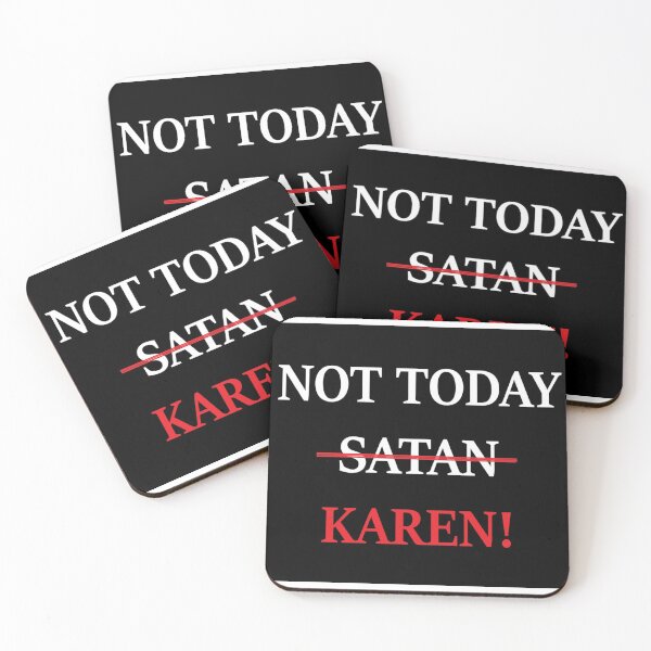 Item preview, NOT TODAY KAREN! designed and sold by RoseBurgess666.