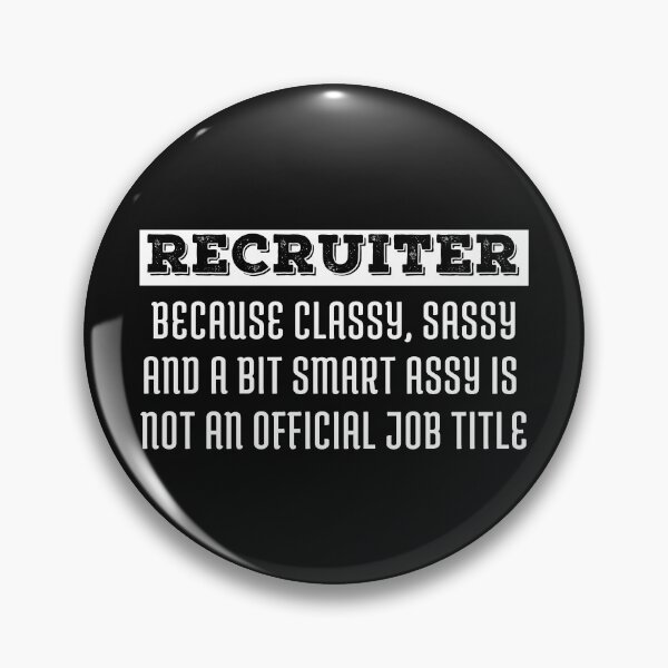 Item preview, Recruiter because classy, sassy and a bit smart assy is not an official job title designed and sold by Click-Like.