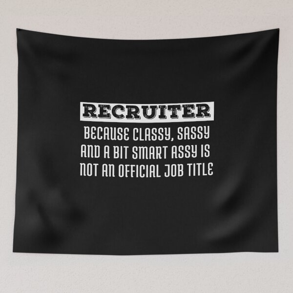 Item preview, Recruiter because classy, sassy and a bit smart assy is not an official job title designed and sold by Click-Like.