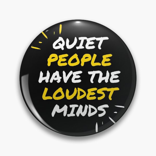 Item preview, Quiet People Have The Loudest Minds designed and sold by Pris25.