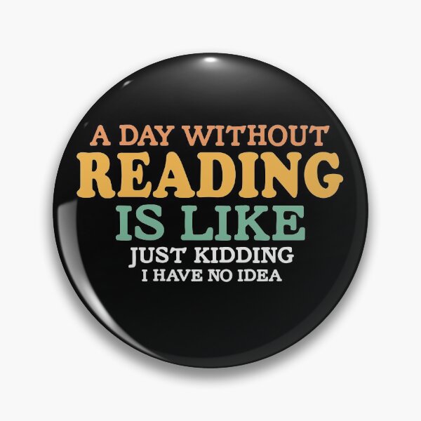 Item preview, Day Without Reading Cute Funny Retro Book Lover Quote Reading Humor designed and sold by sillyquestions.