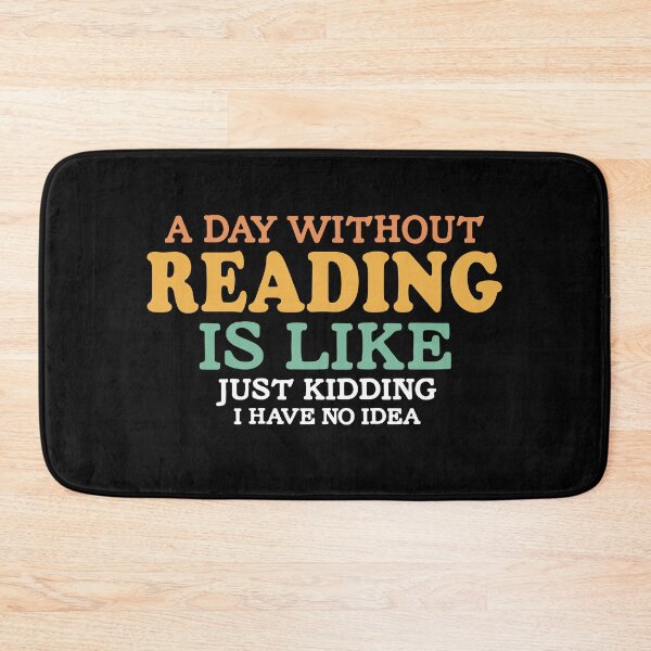 Item preview, Day Without Reading Cute Funny Retro Book Lover Quote Reading Humor designed and sold by sillyquestions.