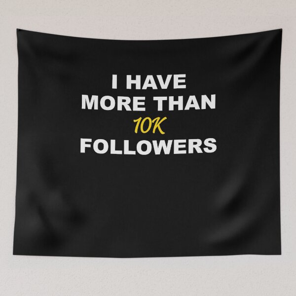 Item preview, I have More Than 10k Followers Influencers Blogger Vloggers designed and sold by Linery Brand.
