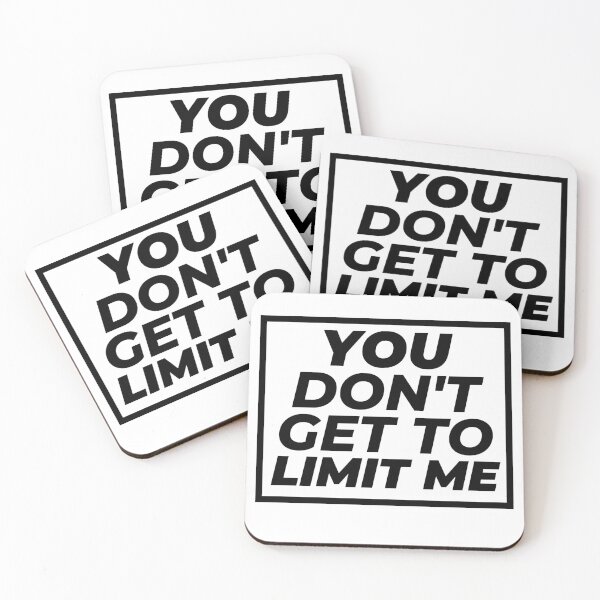 Item preview, You Don't Get To Limit Me designed and sold by HY2ROGEN.