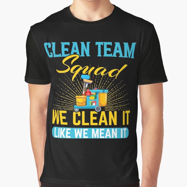 Cleaning Humor Clean Team Squad Gift , Housekeeping Professional Cleaner , Housekeeping Crew Cleaner Outfit Graphic T-Shirt