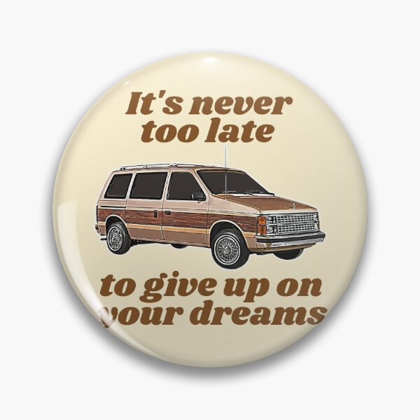 Item preview, It's Never Too Late To Give Up On Your Dreams // Minivan Life designed and sold by acquiesce13.