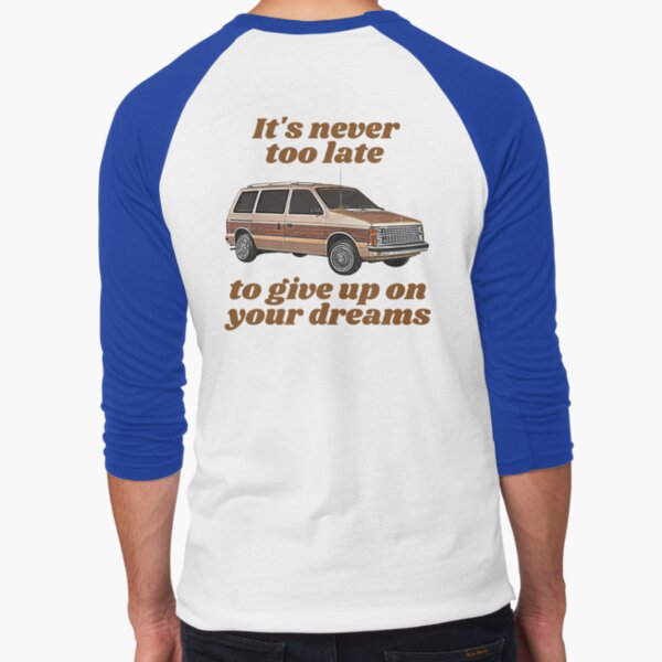 Item preview, It's Never Too Late To Give Up On Your Dreams // Minivan Life designed and sold by acquiesce13.