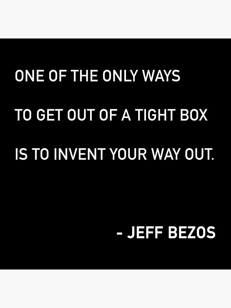 bezos-invent-your-way-out-quote-poster-by-jamiepullthatup-redbubble