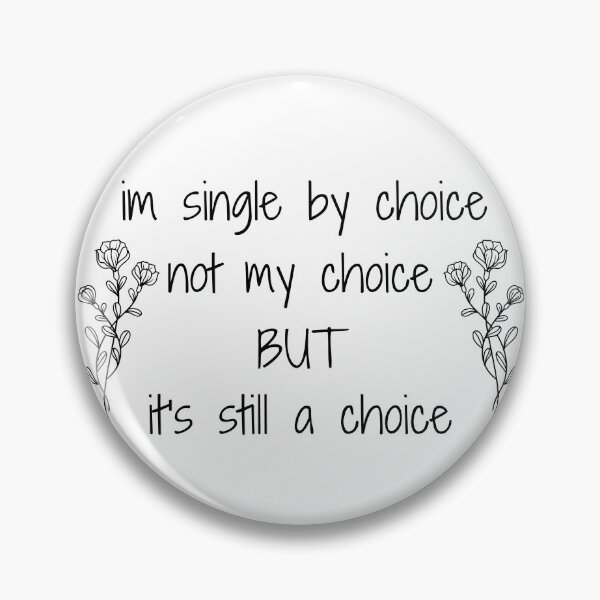 Item preview, SINGLE BY CHOICE FOR FEMALE designed and sold by BeenTees.