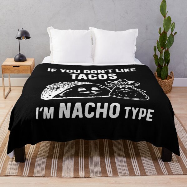 Item preview, If you don't like tacos i'm not your type, i'm nacho your type designed and sold by kukuhivanart.