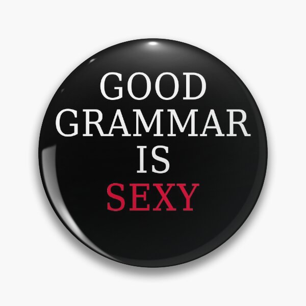 Item preview, Good Grammar Is Sexy Funny Quote Language English Major designed and sold by sillyquestions.