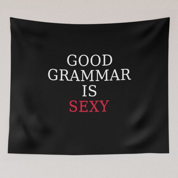 Item preview, Good Grammar Is Sexy Funny Quote Language English Major designed and sold by sillyquestions.