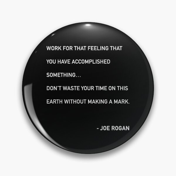Item preview, Joe Rogan Work For That Feeling Quote  designed and sold by JamiePullThatUp.