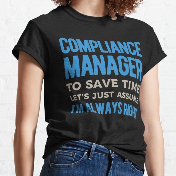 Funny Compliance Manager shirt. Compliance Manager womens fit T-Shirt