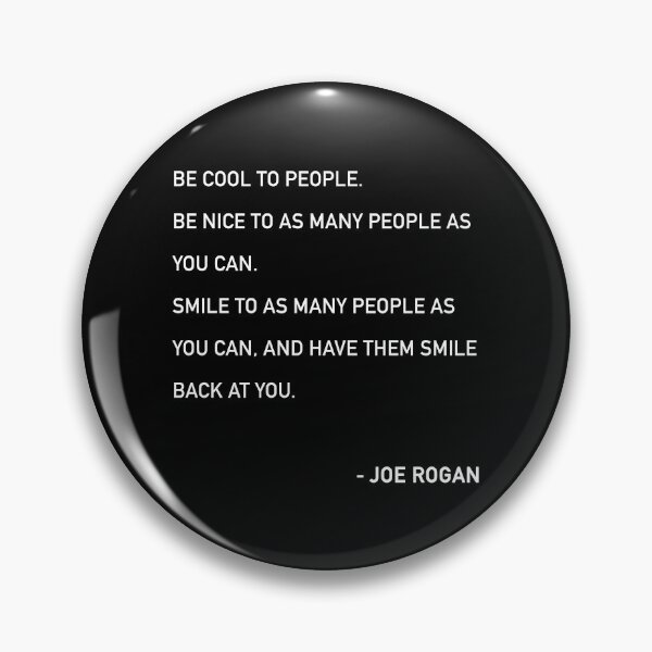 Item preview, Joe Rogan Be Cool To People Quote designed and sold by JamiePullThatUp.