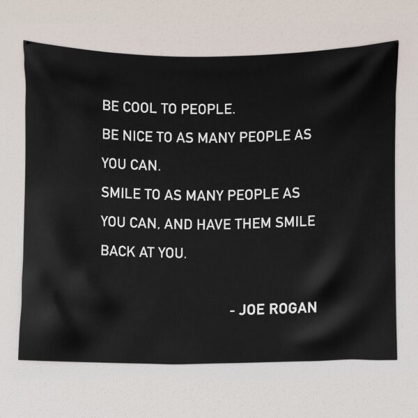 Item preview, Joe Rogan Be Cool To People Quote designed and sold by JamiePullThatUp.