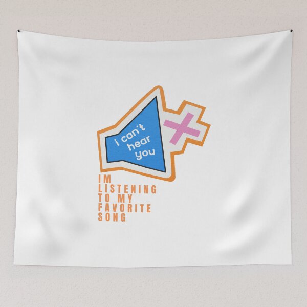 Item preview, i can't hear you im listening to my favorite song  designed and sold by BeenTees.