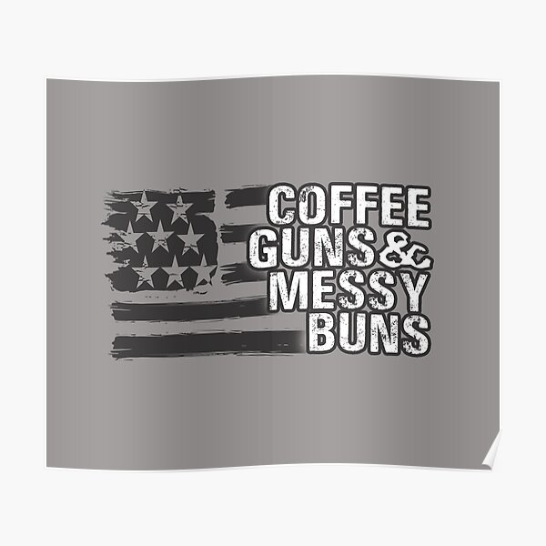 Download Guns Coffee Posters Redbubble