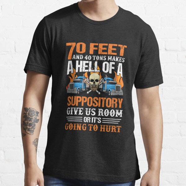 Trucker Shirt Sayings, 70 Feet Essential Men Women