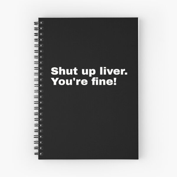 Item preview, Shut up liver. You're fine! Rustic saying and minimalist design for everyone who likes to party and drink alcohol designed and sold by Text-N-Typo.