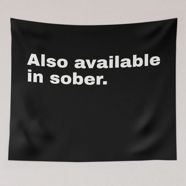 Item preview, Also available in sober. Rustic saying and minimalist design for everyone who likes to party and drink alcohol designed and sold by Text-N-Typo.
