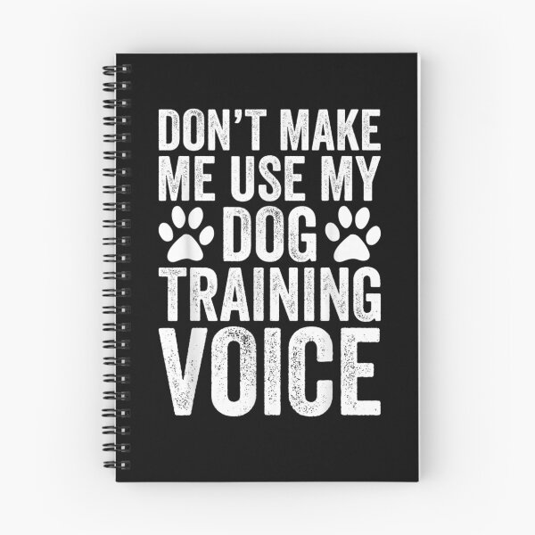 Item preview, Don't Make Me Use My Dog Training Voice Funny Dog Trainer  designed and sold by charissamo77.