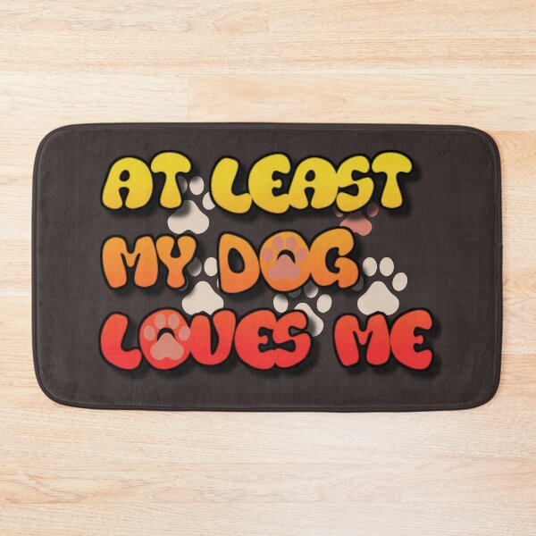 Item preview, At Least My Dog Loves Me designed and sold by shopcom.