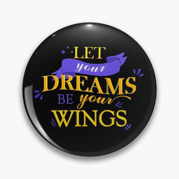 Item preview, let your dreams be your wings designed and sold by ichourshop.