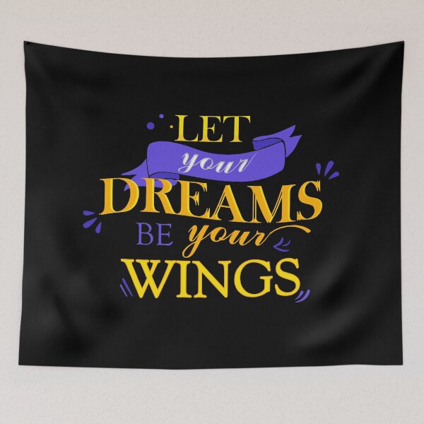 Item preview, let your dreams be your wings designed and sold by ichourshop.
