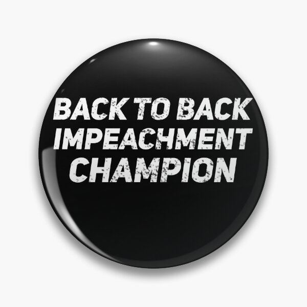 Item preview, Back to Back Impeachment Champ  designed and sold by Mokhe.