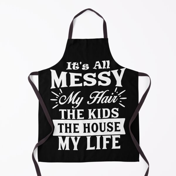 Item preview, It's All Messy T-Shirt, My Hair The Kids The House My Life designed and sold by UniqueStylistic.